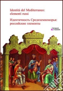 Identità del Mediterraneo: elementi russi libro