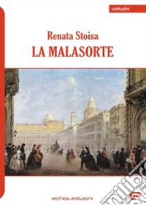 La malasorte libro di Stoisa Renata