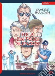 Fuga dai faggi silenziosi libro di Baracani Samuele