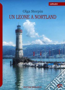 Un leone a Nortland libro di Sterpin Olga