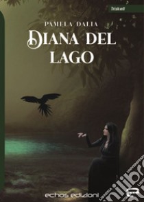 Diana del lago libro di Dalia Pamela