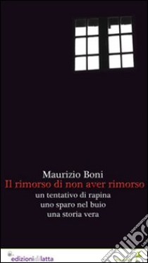 Il rimorso di non aver rimorso libro di Boni Maurizio