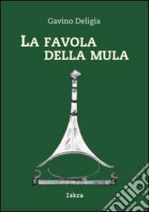 La favola della mula libro di Deligia Gavino