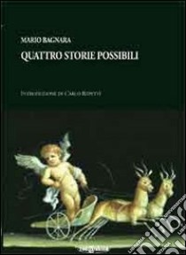 Quattro storie possibili libro di Bagnara Mario