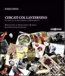 Cercati col Lanternino, la raccolta dei corsivi di Repubblica libro di Costa Enzo