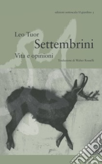 Settembrini. Vita e opinioni libro di Tuor Leo