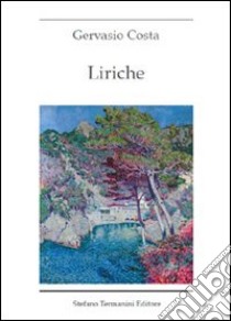 Liriche libro di Costa Gervasio