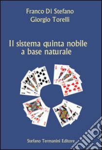 Il sistema quinta nobile a base naturale libro di Di Stefano Franco; Torelli Giorgio