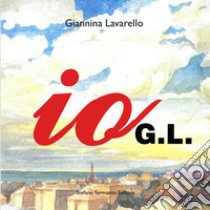 Io. Ediz. illustrata libro di Lavarello Giannina; Lavarello M. (cur.)