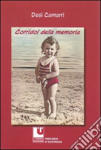 Corridoi della memoria libro di Camarri Desi