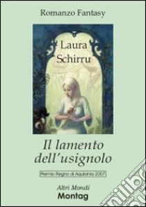 Il lamento dell'usignolo libro di Schirru Laura