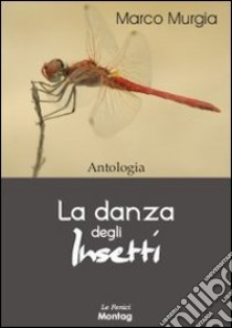 La danza degli insetti libro di Murgia Marco