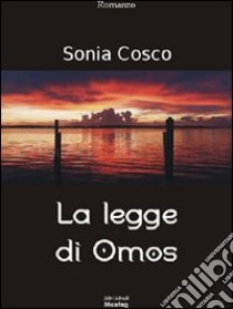 La legge di Omos libro di Cosco Sonia