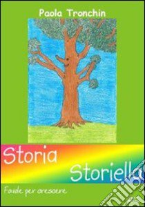 Storia storiella libro di Tronchin Paola