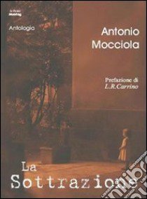 La sottrazione libro di Mocciola Antonio