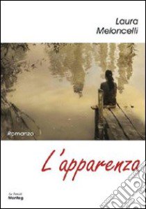 L'apparenza libro di Meloncelli Laura