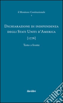 Dichiarazione di indipendenza degli Stati Uniti d'America (1776) libro