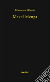 Maxel Menga libro di Mileschi Christophe