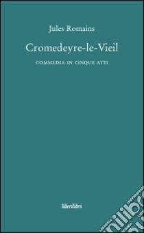 Cromedeyre-le-vieil libro di Romains Jules