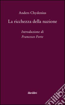 La ricchezza della nazione libro di Chydenius Anders