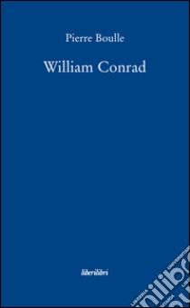 William Conrad libro di Boulle Pierre