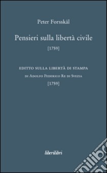 Pensieri sulla libertà civile libro di Forsskal Peter; Bianco E. (cur.)