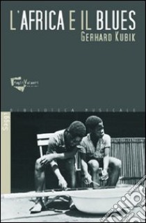 L'Africa e il blues. Con CD Audio libro di Kubik Gerhard; Adamo G. (cur.)