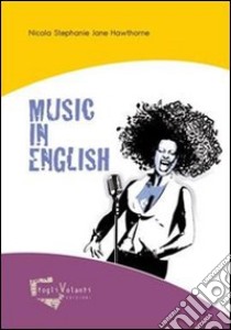 Music in english. Con CD Audio libro di Hawthorne Nicola S.