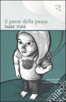 Il Paese della paura libro di Rosa Isaac