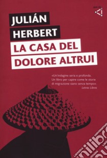 La casa del dolore altrui libro di Herbert Julian