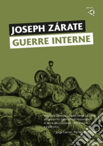 Guerre interne libro di Zarate Joseph