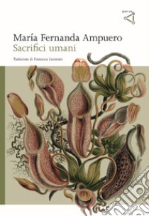 Sacrifici umani libro di Ampuero Maria Fernanda