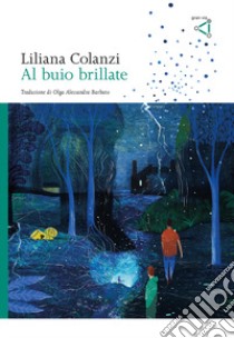Al buio brillate libro di Colanzi Liliana