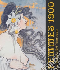 Femmes 1900. La donna art nouveau libro di Propordenone (cur.)