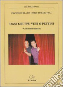 Ogni gruppu veni o pettini. Ediz. multilingue libro di Billeci Francesco - Tindaro Veca Dario