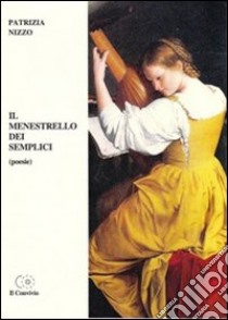 Il menestrello dei semplici libro di Nizzo Patrizia