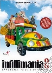 Intillimania 2. Sardegna, Cile e dintorni libro di Brigaglia Aldo