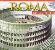 Roma ricostruita maxi. Ediz. illustrata. Con DVD libro