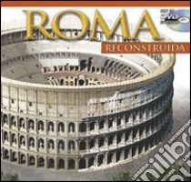 Roma ricostruita maxi. Ediz. spagnola. Con DVD libro