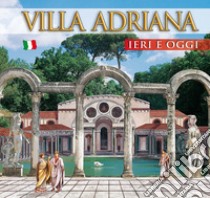 Guida Villa d'Este e Villa Adriana. Ieri e oggi libro