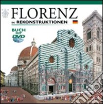 Firenze ricostruita. Ediz. tedesca. Con DVD libro