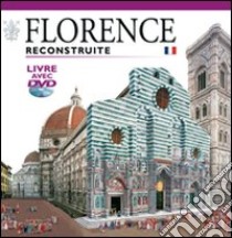 Firenze ricostruita. Ediz. francese. Con DVD libro