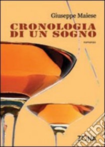 Cronologia di un sogno libro di Maiese Giuseppe