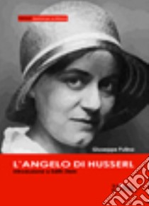 L'angelo di Husserl. Introduzione a Edith Stein libro di Pulina Giuseppe