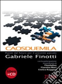 Caosduemila. Con CD Audio libro di Finotti Gabriele