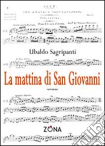 La mattina di San Giovanni libro di Sagripanti Ubaldo