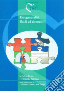 Emogasanalisi, fluidi ed elettroliti libro di Kette Fulvio; Schiraldi Fernando; Guiotto Giovanna