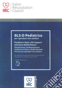 BLS-D Pediatrico per operatori non sanitari. Paediatric Basic Life Support and Early Defibrillation libro