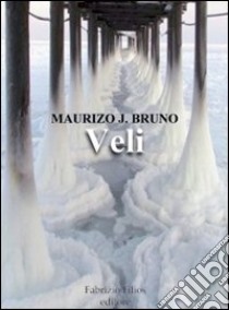 Veli libro di Bruno Maurizio J.; Filios F. (cur.)
