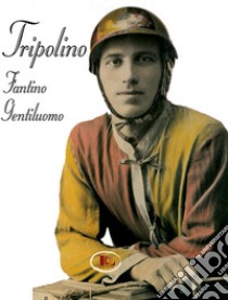 Tripolino fantino gentiluomo libro di Parnetti Roberto; Filiani R. (cur.)